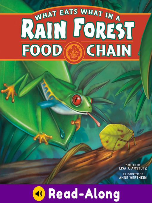 Title details for What Eats What in a Rain Forest Food Chain by Lisa J. Amstutz - Available